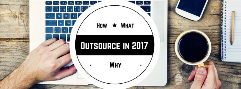How, What and Why to Outsource in 2017