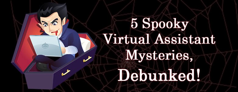 5 Spooky Virtual Assistant Mysteries, Debunked!