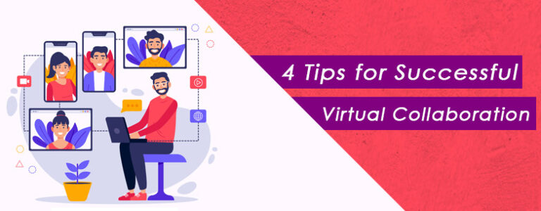 4 Tips for Successful Virtual Collaboration.