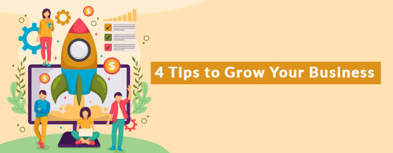 4 Tips to Grow Your Business, a Little