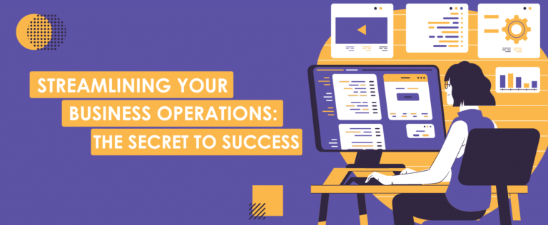Streamlining Your Business Operations: The Secret to Success