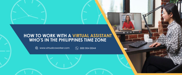 How to Work with a Virtual Assistant Who’s in the Philippines Time Zone