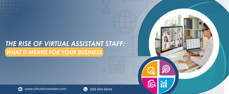 The Rise of Virtual Assistant Staff: What It Means for Your Business