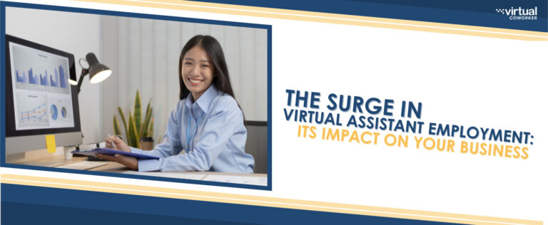 The Surge in Virtual Assistant Employment: Its Impact on Your Business