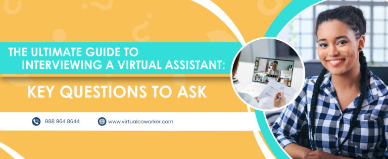 The Ultimate Guide to Interviewing a Virtual Assistant: Key Questions to Ask