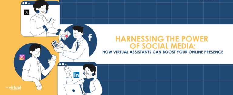 Harnessing the Power of Social Media: How Virtual Assistants Can Boost Your Online Presence