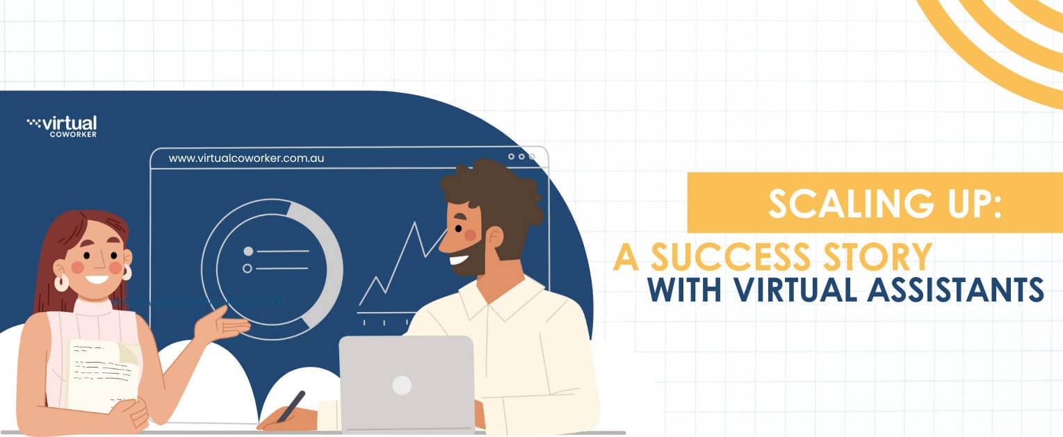 Scaling Your Business with Virtual Assistants: A Success Story