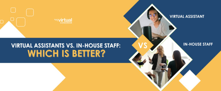 Virtual Assistants vs. In-House Staff: Which is Better