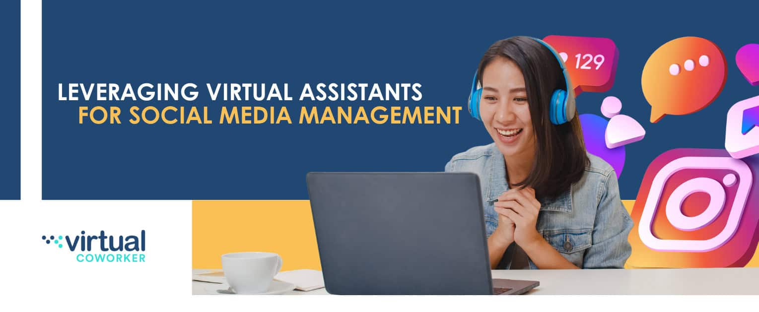 Leveraging Virtual Assistants for Social Media Management