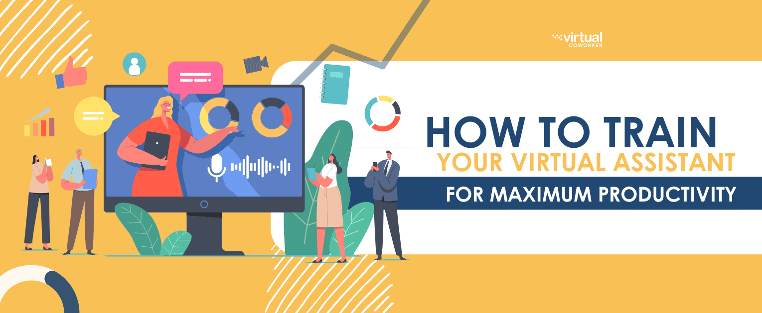 How to Train Your Virtual Assistant for Maximum Productivity