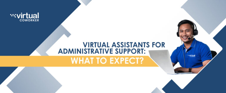 Virtual Assistants for Administrative Support: What to Expect