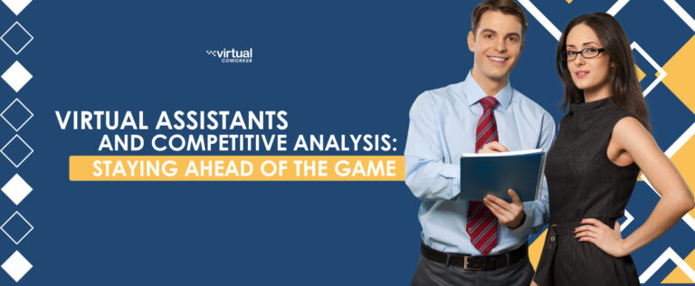 Virtual Assistants and Competitive Analysis: Staying Ahead of the Game