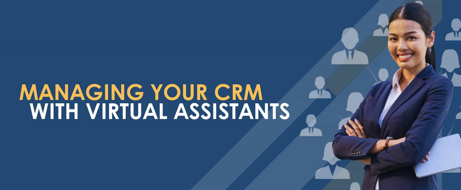 Managing Your CRM with Virtual Assistants